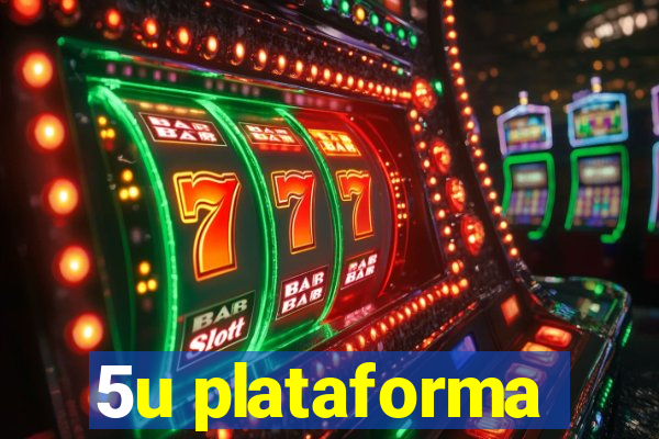 5u plataforma